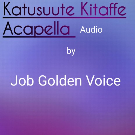 Katusuute Kitaffe Acapella | Boomplay Music