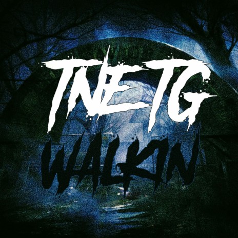 WALKIN ft. TNE TG