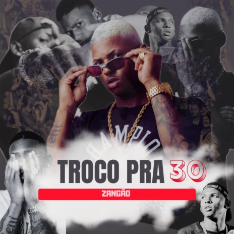 TROCO PRA 30 | Boomplay Music