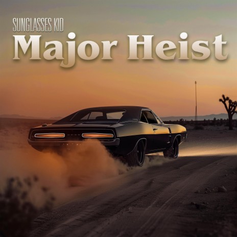 Major Heist | Boomplay Music