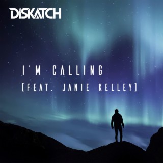 I'm Calling ft. Janie Kelley lyrics | Boomplay Music