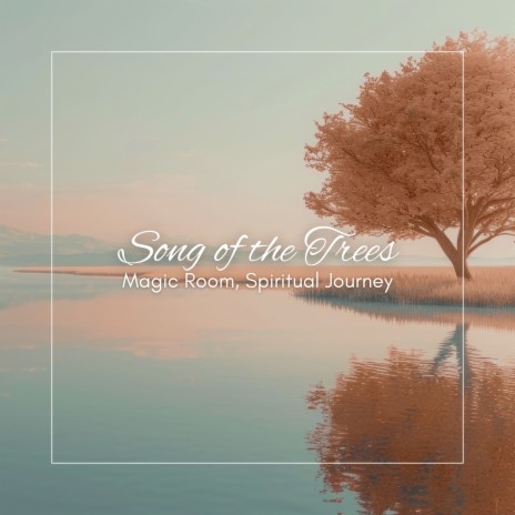Song of the Trees ft. Spiritual Journey