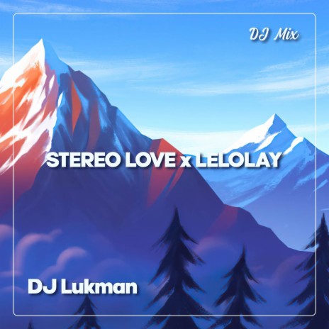 Stereo Love x Lelolay | Boomplay Music