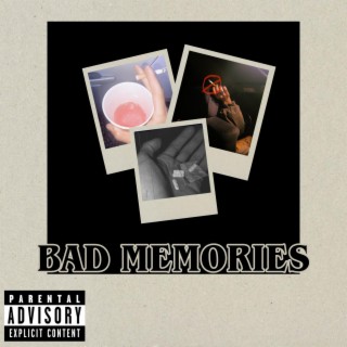 Bad Memories