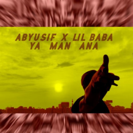 Ya Man Ana ft. Lil Baba | Boomplay Music