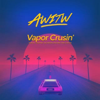 Vapor Cruisin'