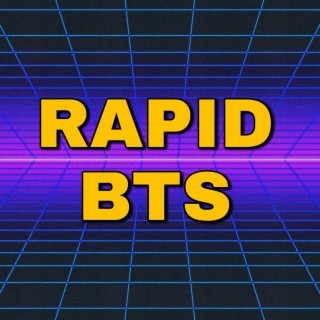 Rapid BTS