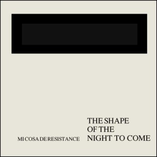 The shape of the night to come