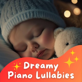 Beautiful Relaxing and Dreamy Piano Lullabies for Babies to go Sleep