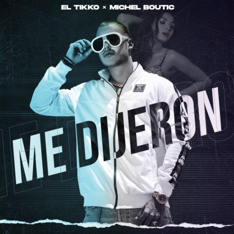 Me Dijeron ft. Michel Boutic | Boomplay Music