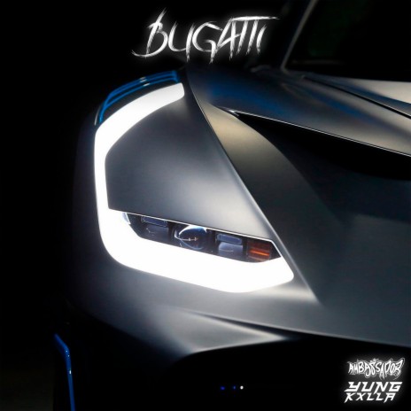 Bugatti ft. YUNG KXLLA | Boomplay Music