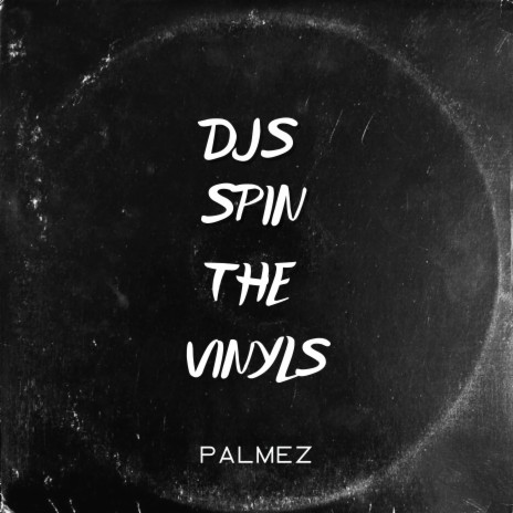 Djs Spin The Vinyls | Boomplay Music