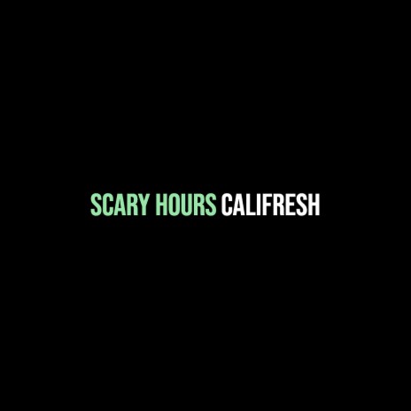 Scary Hours | Boomplay Music