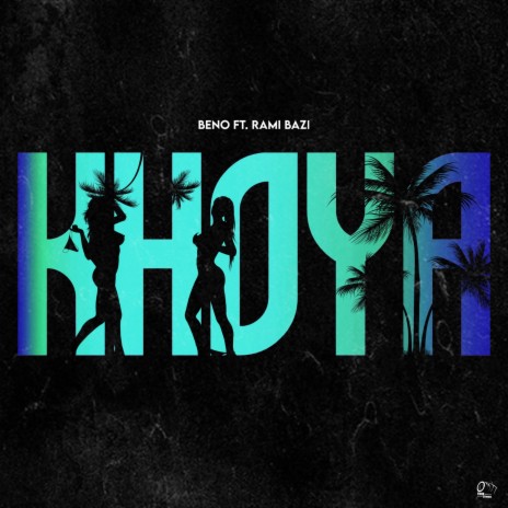 KHOYA ft. Rami Bazi | Boomplay Music