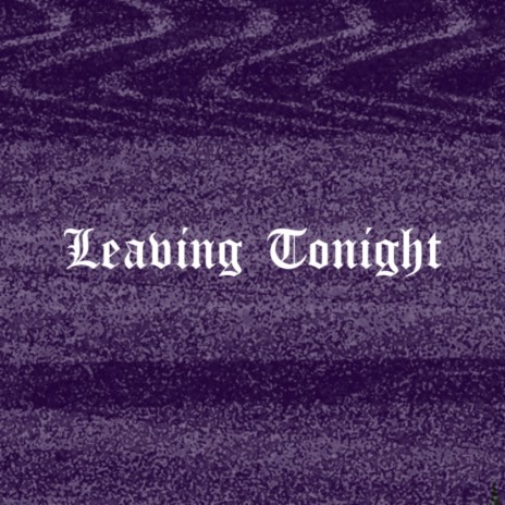 Leaving Tonight: Entry A ft. Louis Maurice & Scottcan'tswim