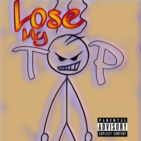 Lose My Top | Boomplay Music