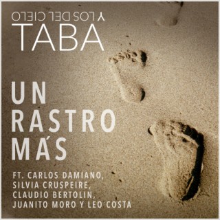 Un Rastro Mas (feat. Claudio Bertolin, Juanito Moro, Leo Costa, Silvia Cruspeire & Carlos Damiano)