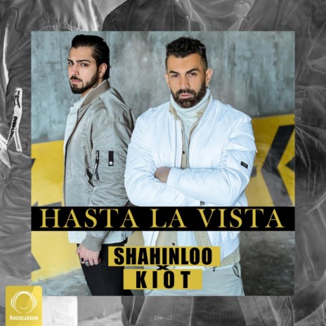 Hasta La Vista ft. Shahin loo | Boomplay Music
