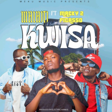 Malaiti ft Macky 2 & Picasso-Kwisa | Boomplay Music