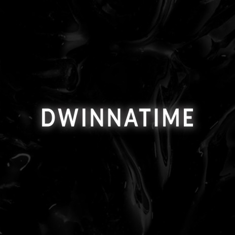 DWINNATIME | Boomplay Music