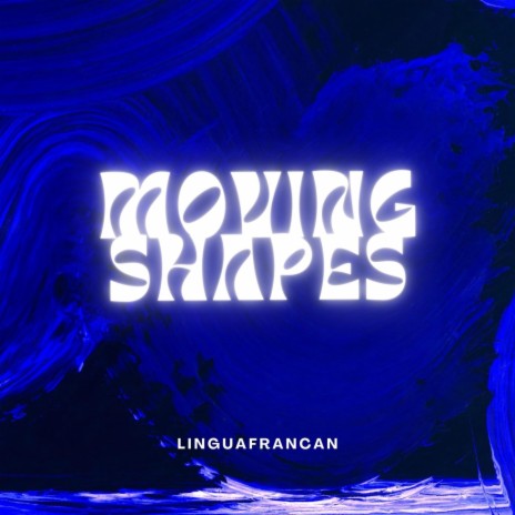 Moving Shapes | Boomplay Music