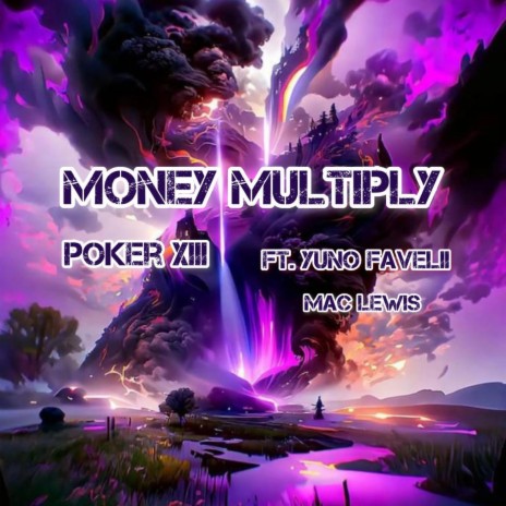 MONEY MULTIPLY ft. Poker XIII & FAVELII | Boomplay Music