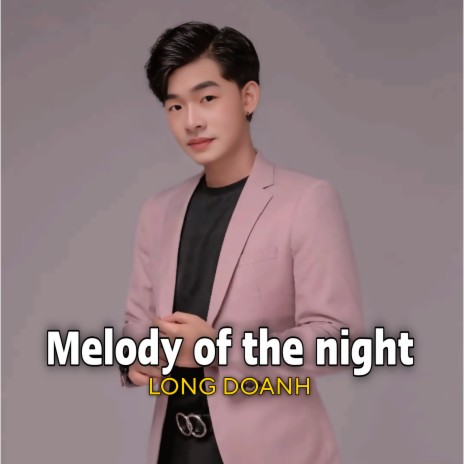 Melody Of The Night | Boomplay Music