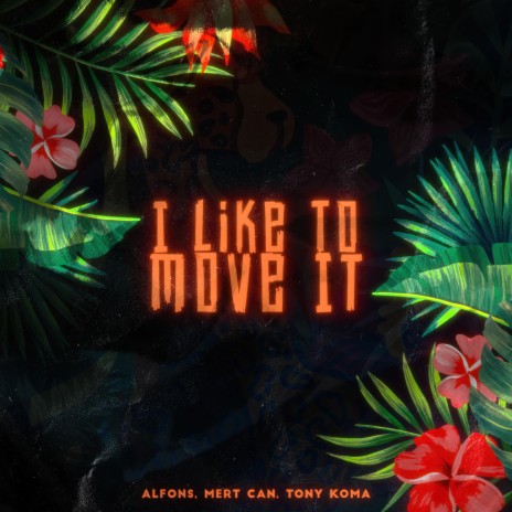 I like to move it ft. Mert Can & Tony Koma | Boomplay Music