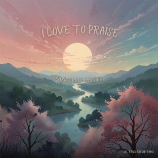 I Love To Praise (Instrumental Version)