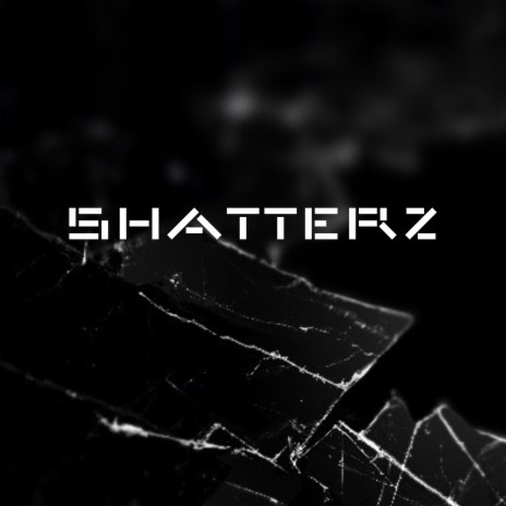 SHATTERZ | Boomplay Music
