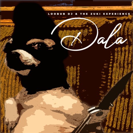 Dala ft. The Zuki Experience | Boomplay Music