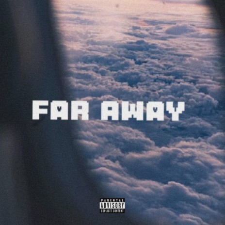 Far Away ft. YoungSolidTae & FYG NevaSweet