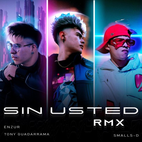 Sin Usted (Remix) ft. Smalls-D & Enzur | Boomplay Music