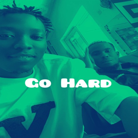 Go Hard ft. Lil wealthy | Boomplay Music