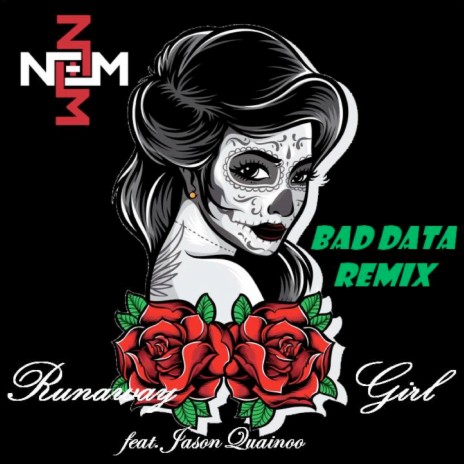 Runaway Girl (Bad Data Remix) ft. Jason Quainoo | Boomplay Music