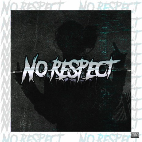 NO RESPECT! ft. ILYBROLLY