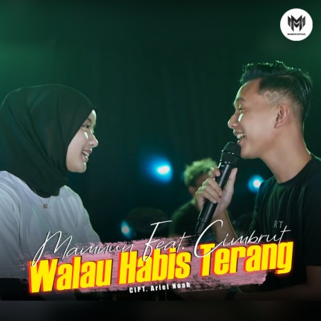 Walau Habis Terang ft. Cimbrut | Boomplay Music