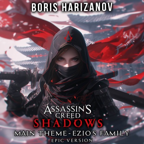 Ezio's Family (EPIC VERSION) (Assassin's Creed Shadows: Main Theme) | Boomplay Music