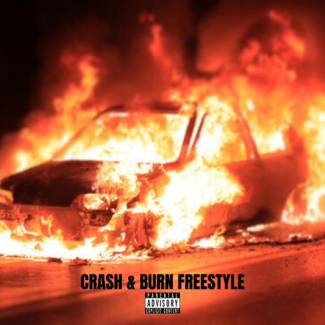 CRASH & BURN FREESTYLE | Boomplay Music