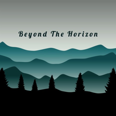 Beyond The Horizon | Boomplay Music