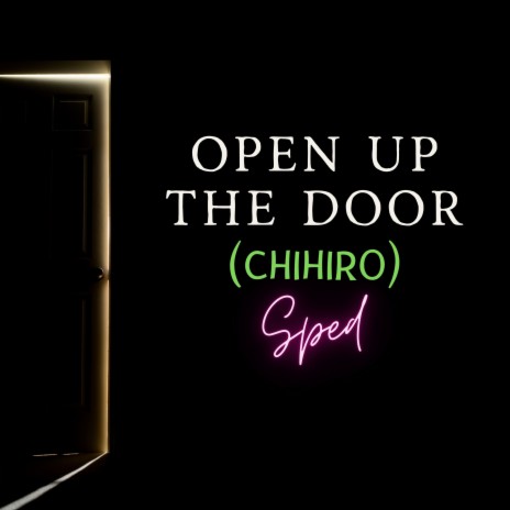 Open Up The Door (Chihiro) [Sped] | Boomplay Music