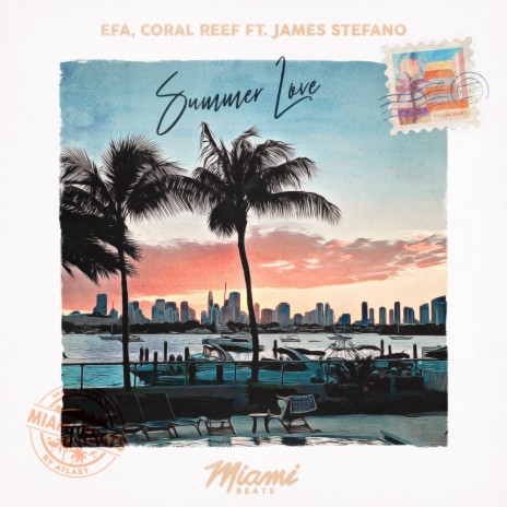 Summer Love ft. Coral Reef & James Stefano | Boomplay Music