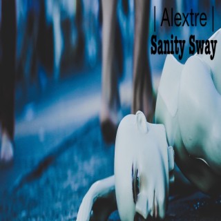 Sanity Sway