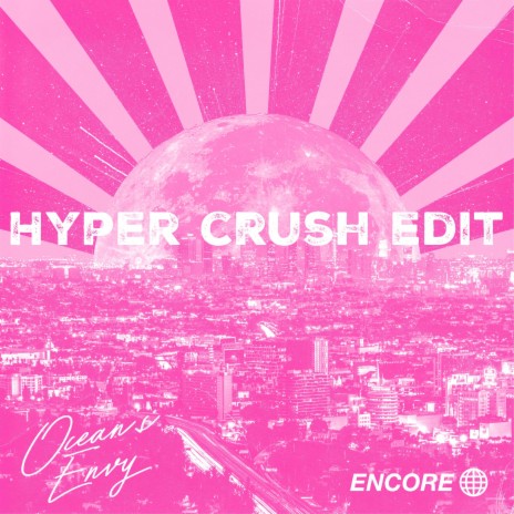 Encore (Hyper Crush Edit) | Boomplay Music