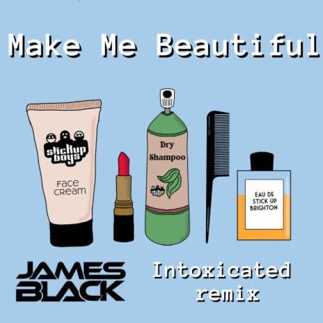 Make Me Beautiful (James Black Presents Intoxicated Remix) | Boomplay Music
