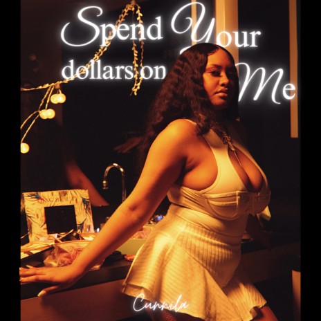 Spend your dollars on me | Boomplay Music