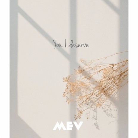 You. I Deserve | Boomplay Music
