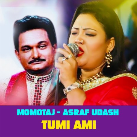 Tumi Ami ft. Asraf Udas | Boomplay Music