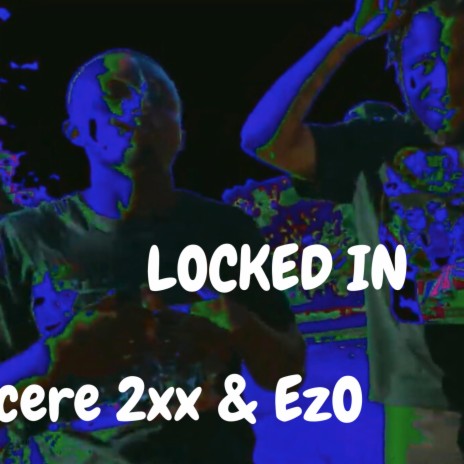 Locked In (Sincere 2xx & EzO) | Boomplay Music