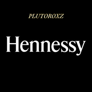 Hennessy lyrics | Boomplay Music